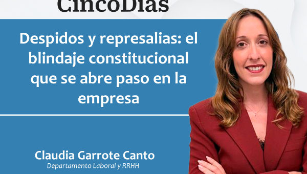 Despidos y represalias: el blindaje constitucional que se abre paso en la empresa